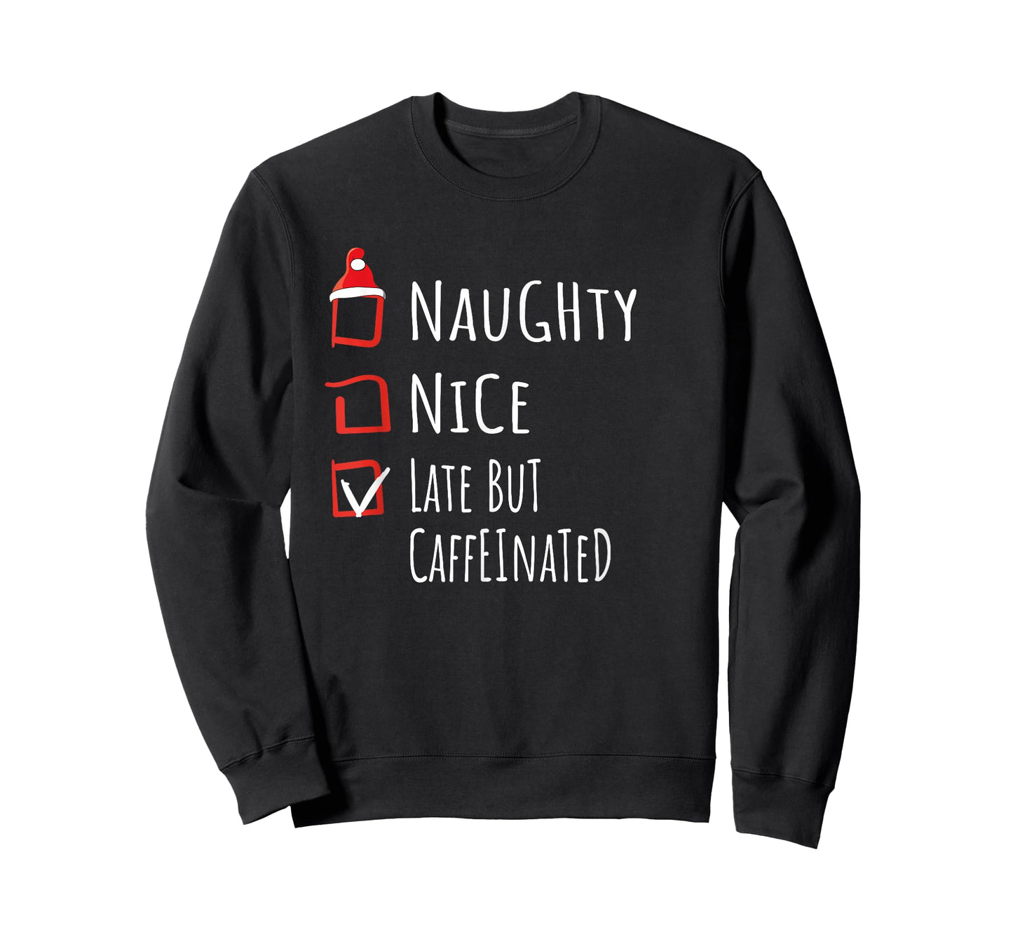 Nice Naughty Late But Caffeinated Christmas List Shirt Xmas T-Shirt