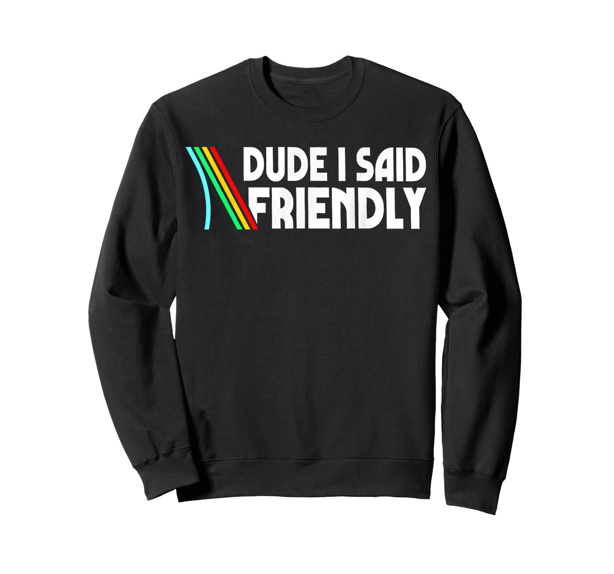 Retro Dude I Said Friendly Funny T-Shirt