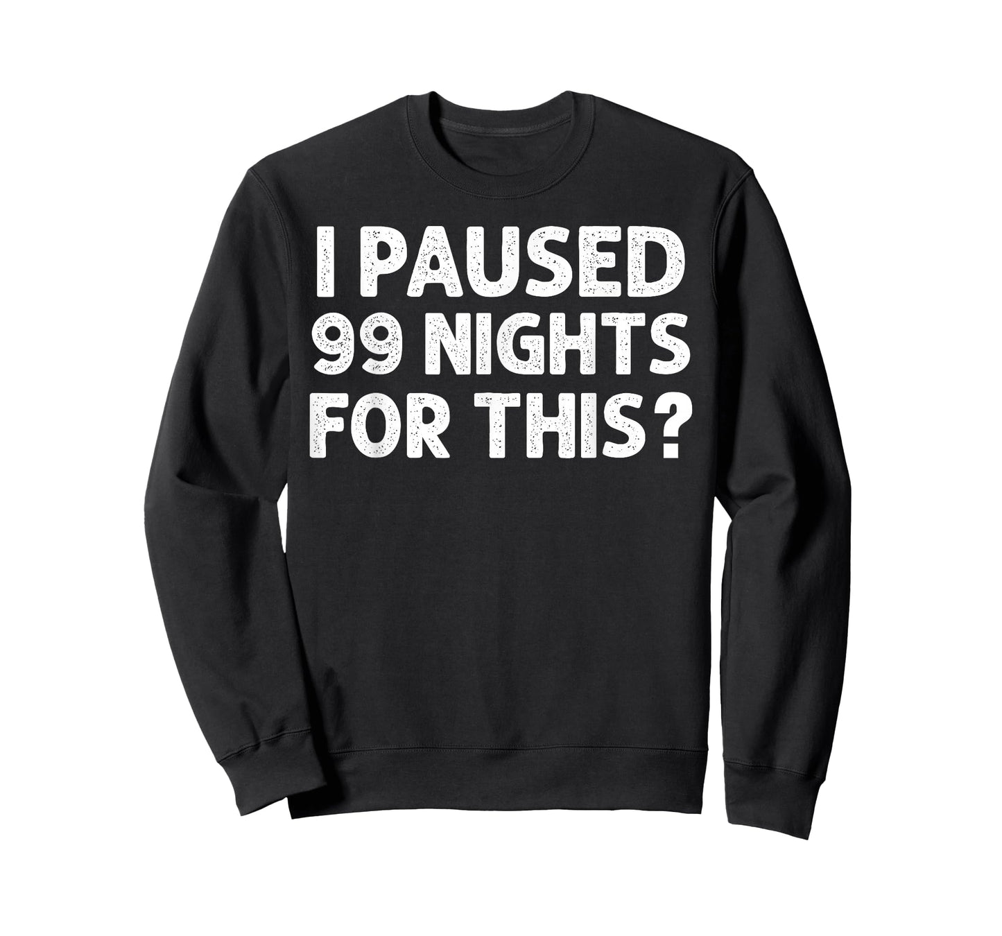 99 Nights Pause Funny Video Game Quote Gamer Humor T-Shirt
