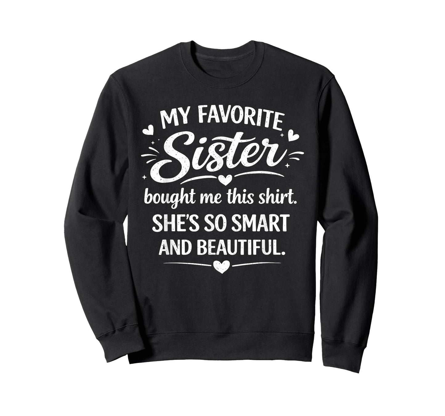 My Favorite Sister Bought Me This Shirt Funny Brother T-Shirt