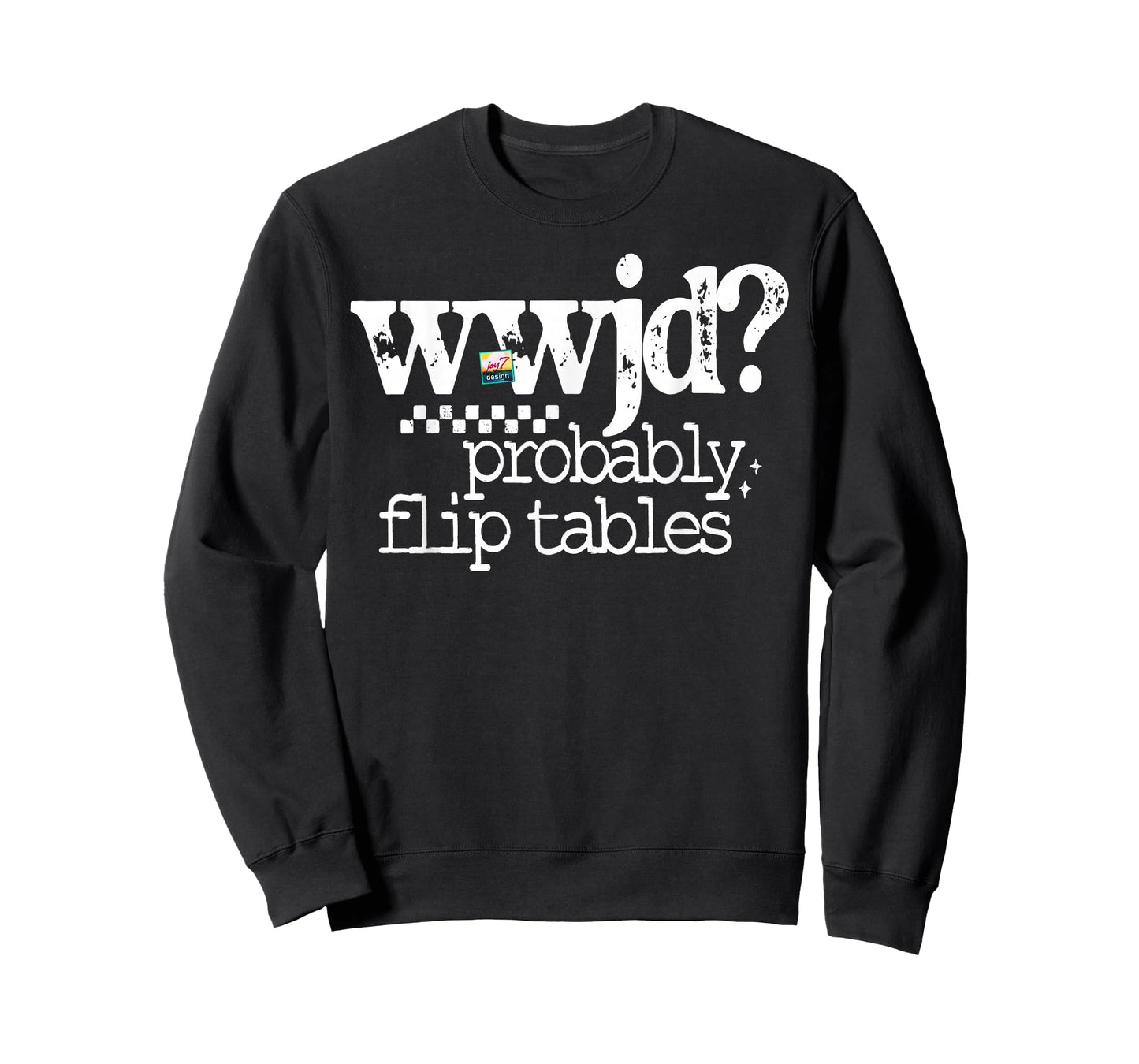 Retro WWJD Probably Flip Tables Christian Sarcastic Quote T-Shirt
