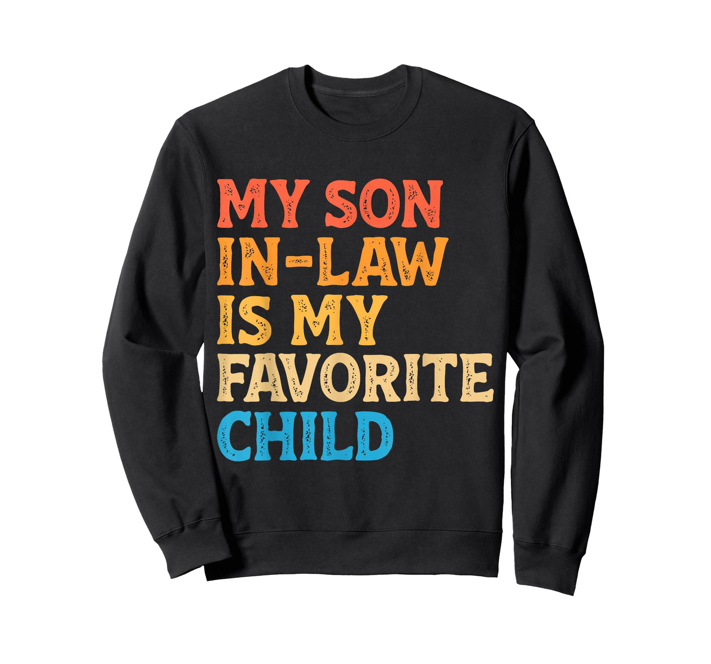 My Son in Law is My Favorite Child Funny Mom Dad Parents T-Shirt