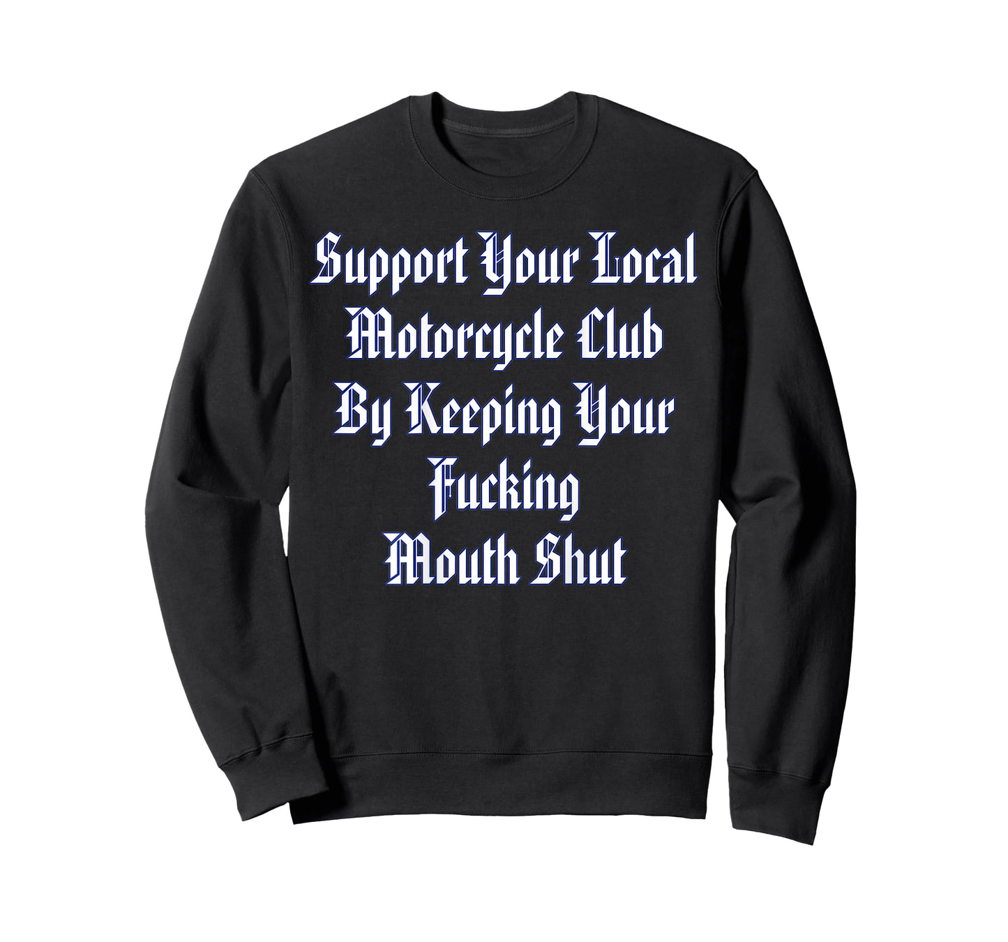 Support Your Local Motorcycle Club by Keeping Your Fucking T-Shirt