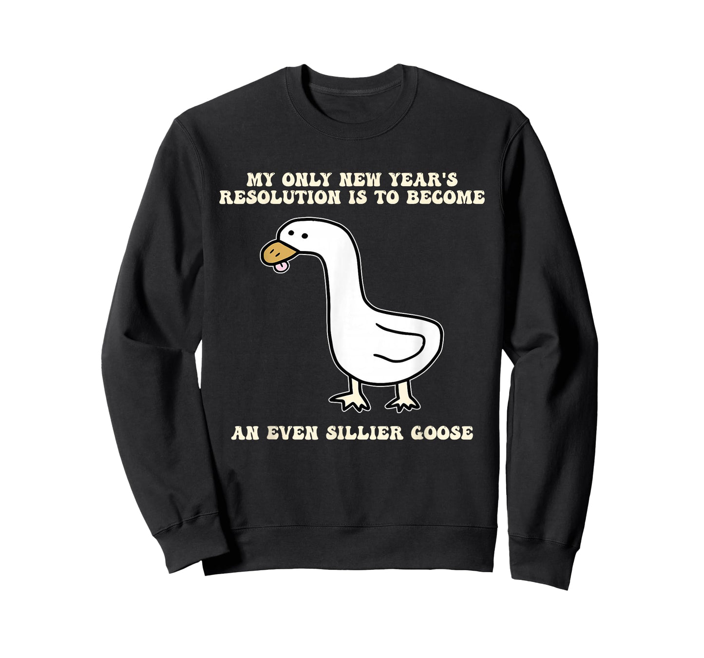 New Year's Resolution is to Become an Even Sillier Goose T-Shirt