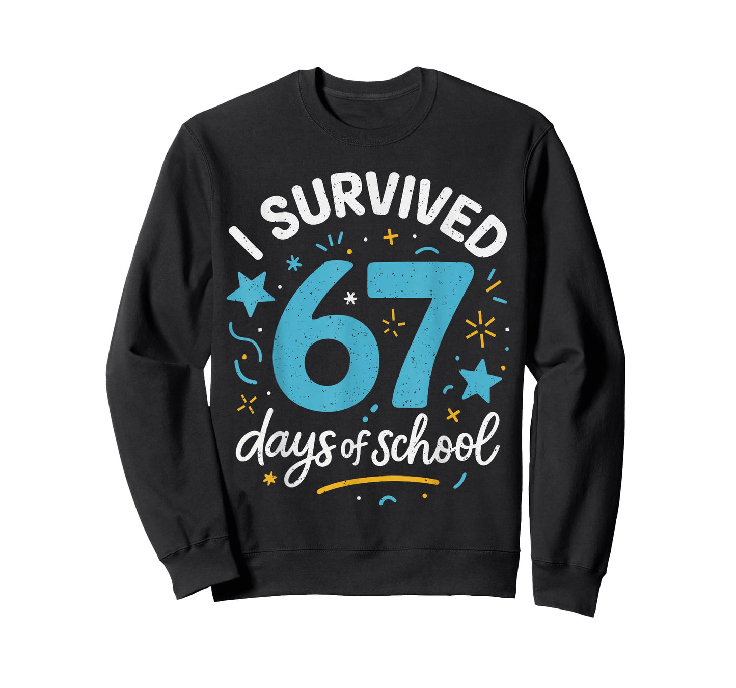 I Survived 67 Days of School for Teachers Students Six Seven T-Shirt
