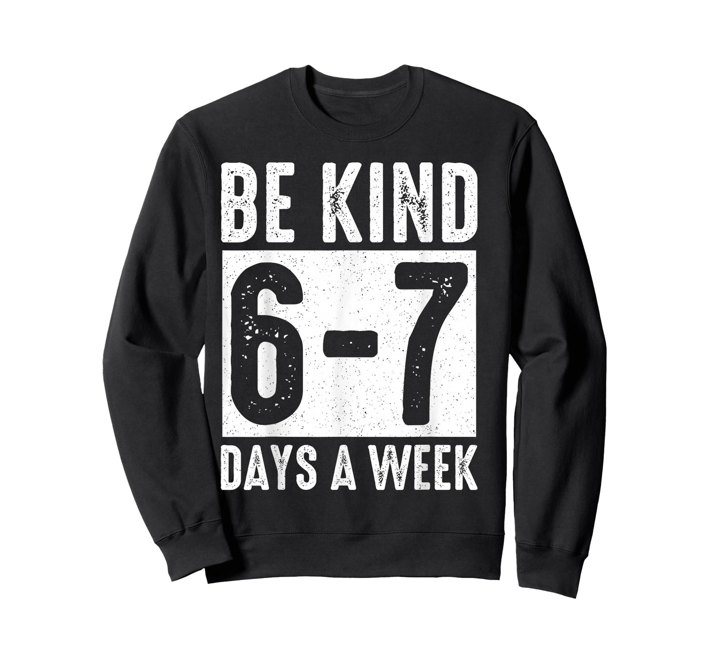 Teachers Mental Health Month Be Kind 6-7 Days A Week T-Shirt