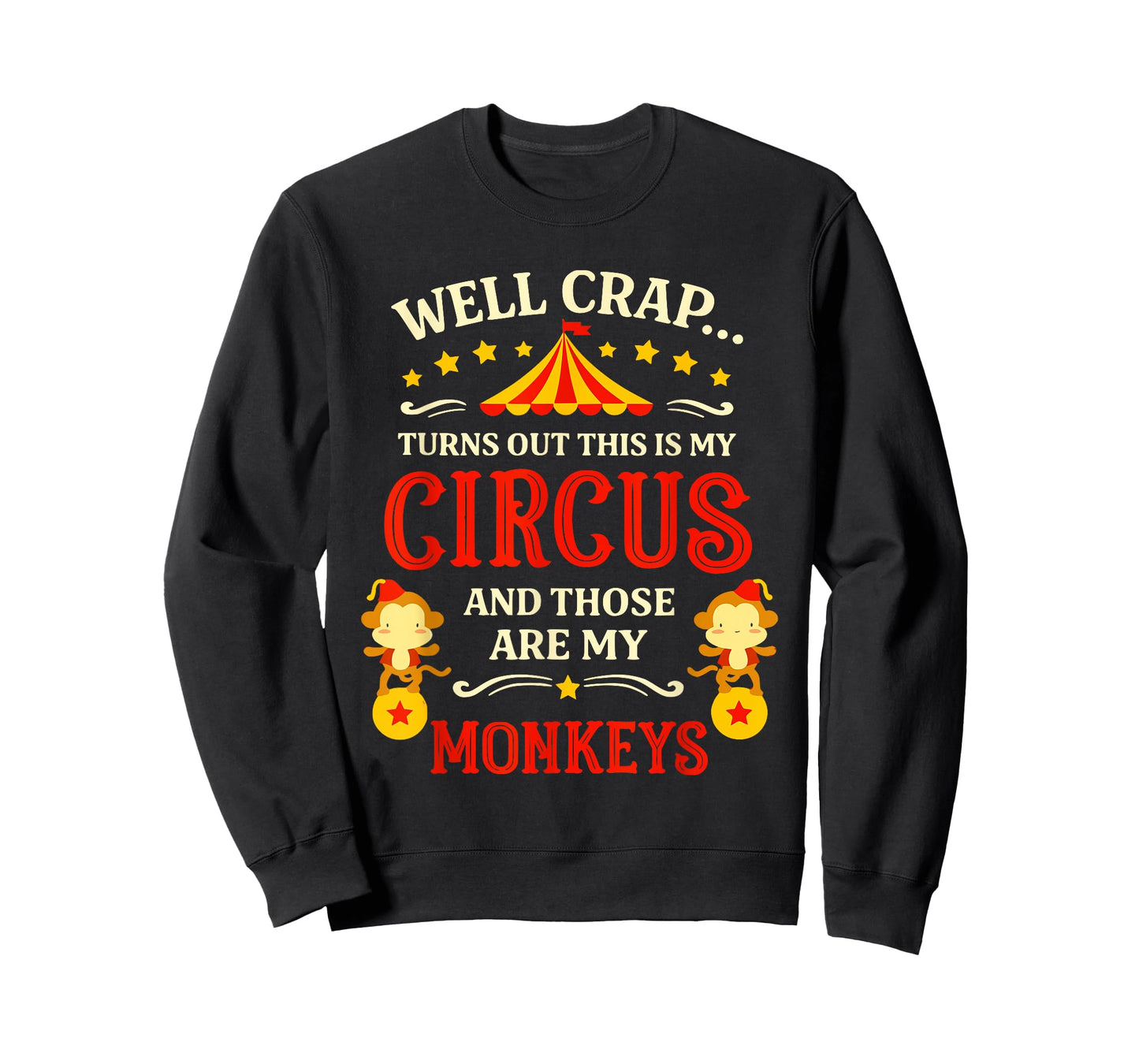 Vintage Funny Well Crap Turns Out This is My Circus Monkeys T-Shirt