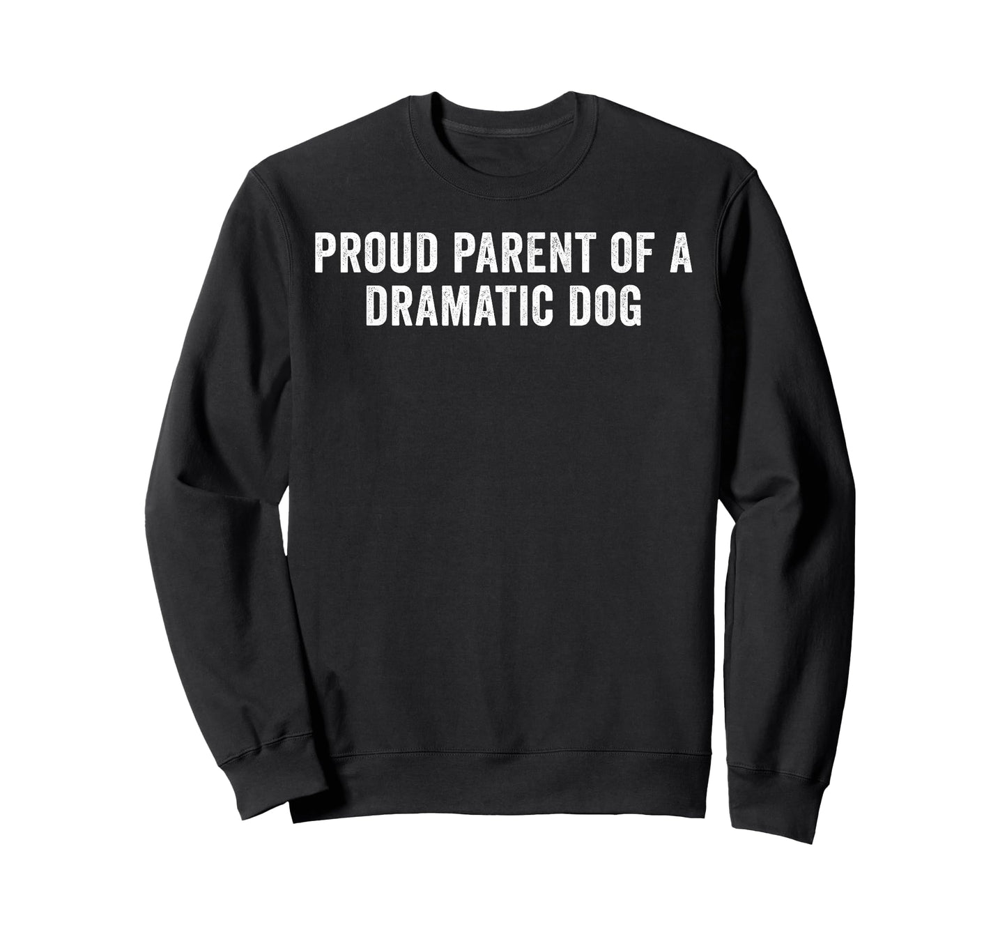 Proud Parent of A Dramatic Dog Funny Dog Lover Owner T-Shirt
