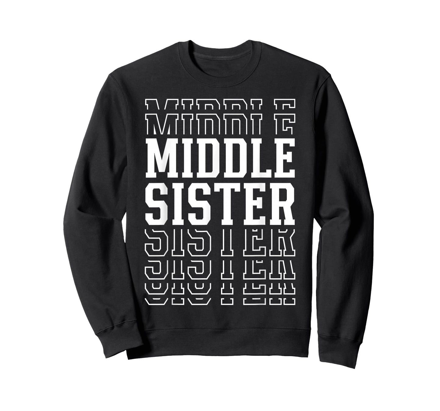 Middle Sister Funny Layered Text Siblings Middle Child T-Shirt