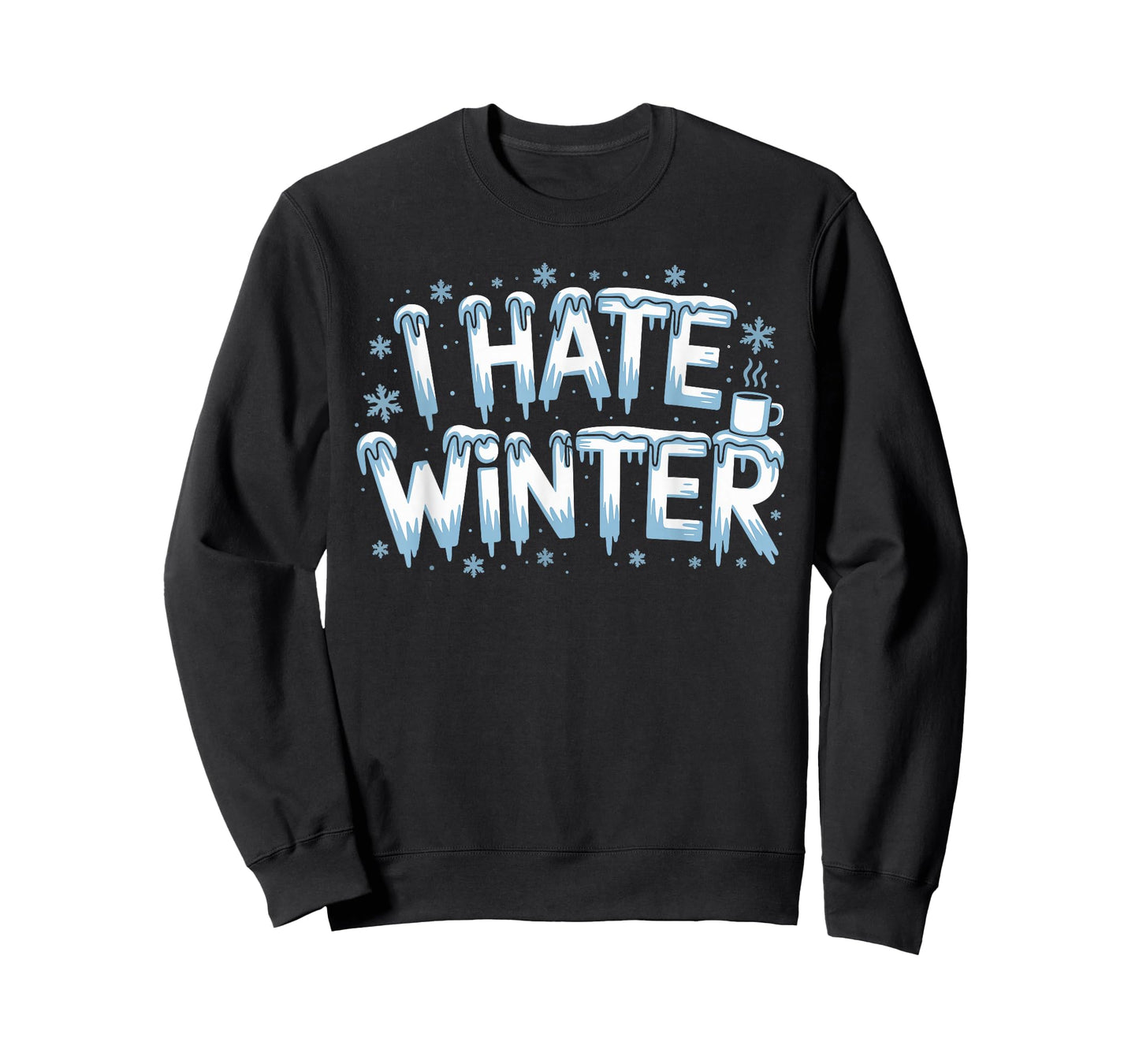 I Hate Winter T-Shirt for Sassy Cute Cold T-Shirt