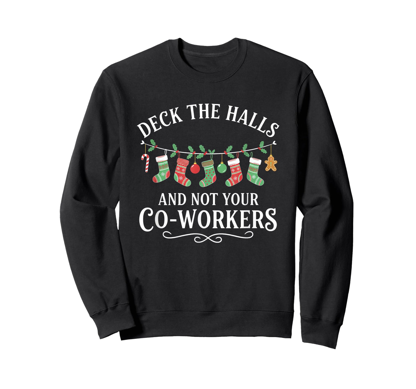 Christmas Deck The Halls and Not Your Co-Workers Funny Party T-Shirt