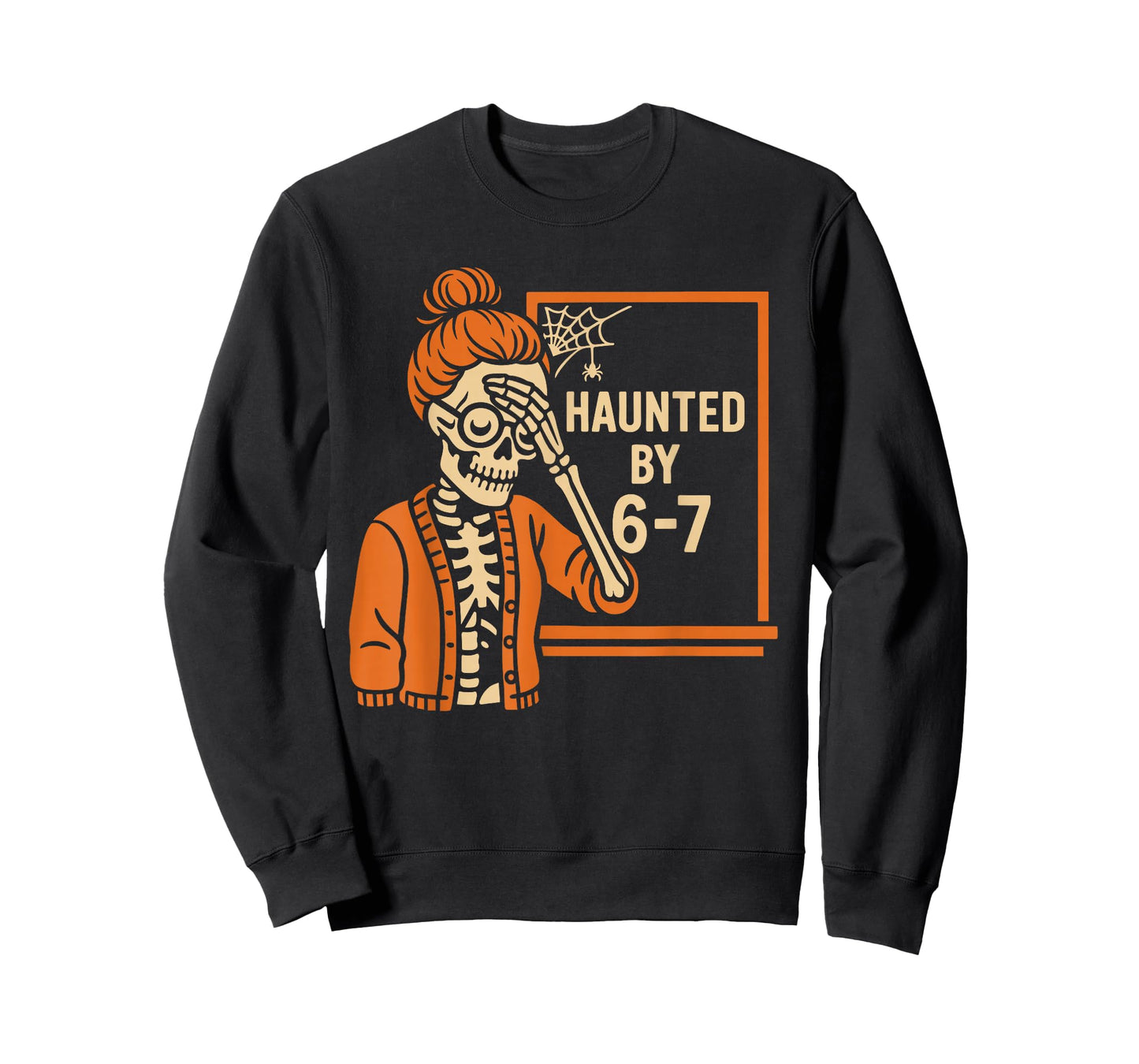 Haunted by 6 7 Funny Teacher Halloween T-Shirt
