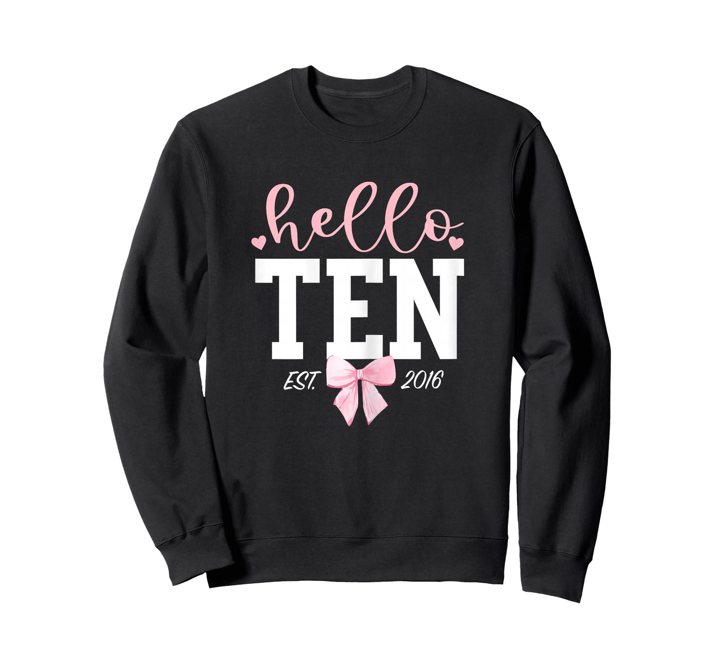 Hello Ten Est 2016 10th Birthday Girl Turning 10 T-Shirt