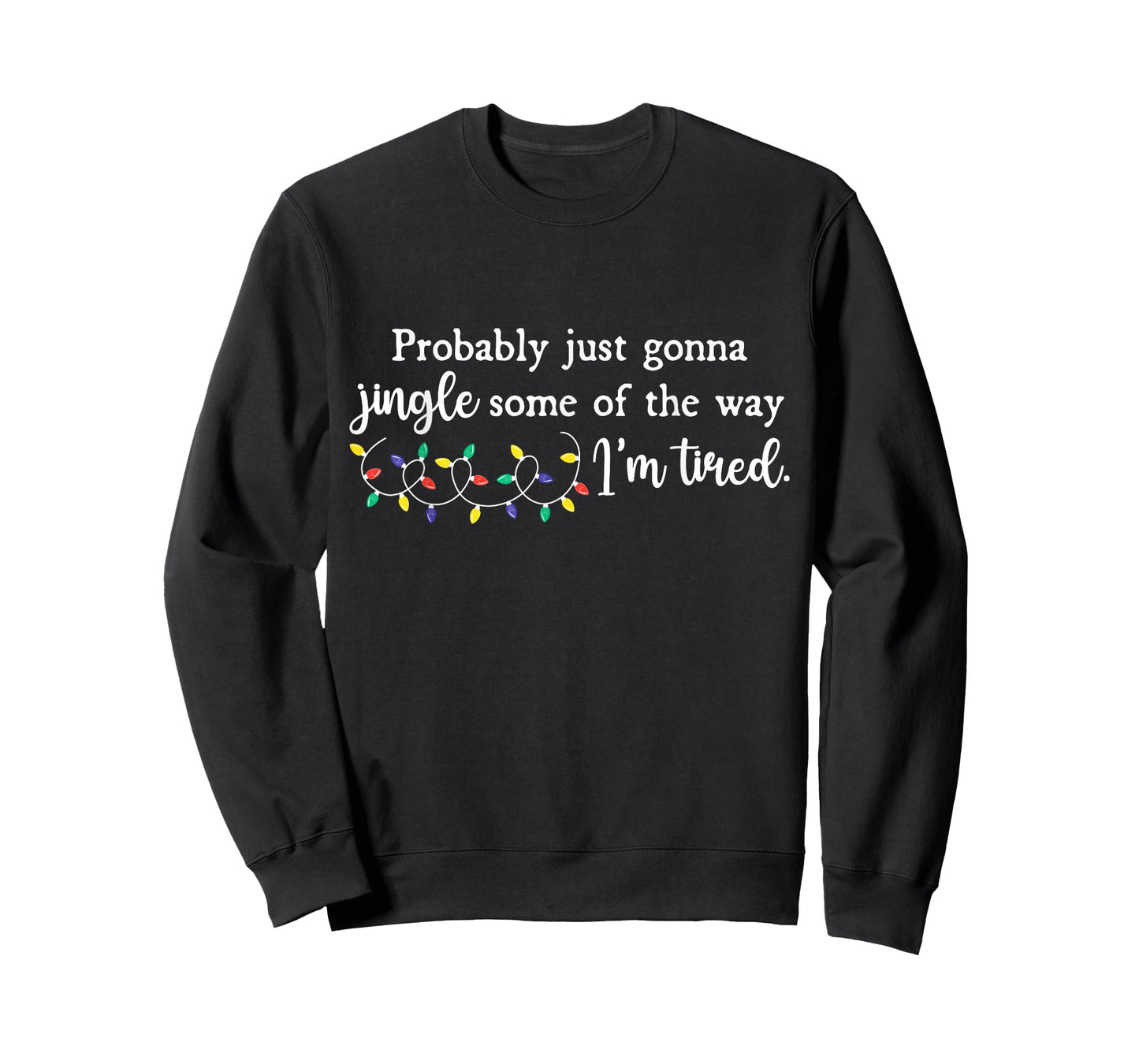 Probably Just Gonna Jingle Some of The Way Funny Christmas T-Shirt