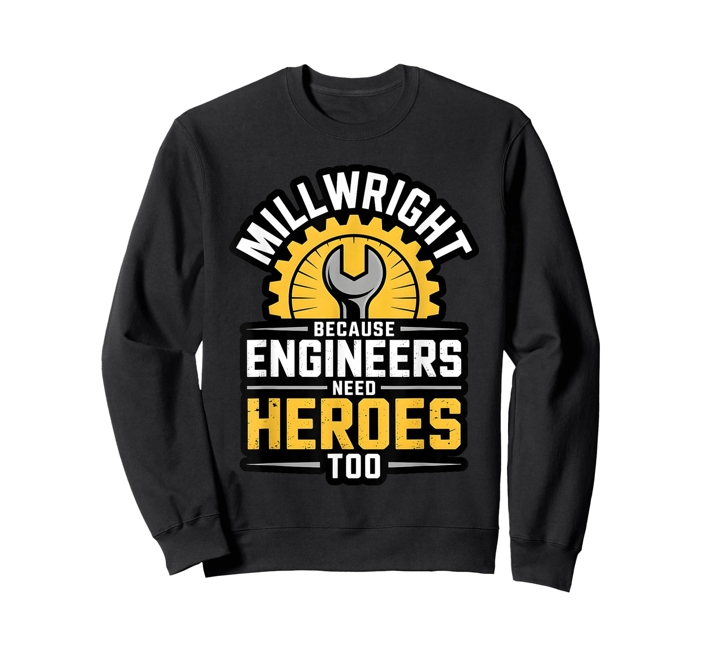 Millwright Engineers Need Heroes Too Industrial Machinery T-Shirt