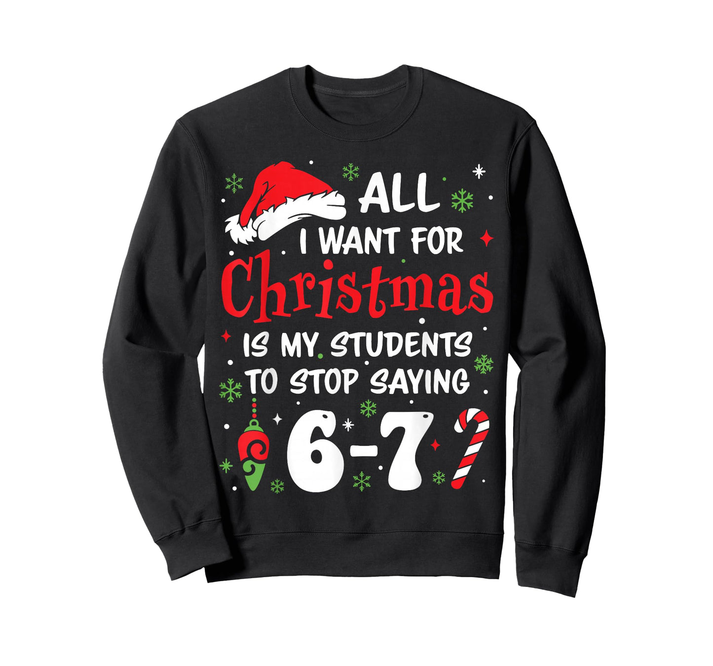 Students Saying 6-7 67 Six Seven Funny Teacher Christmas T-Shirt
