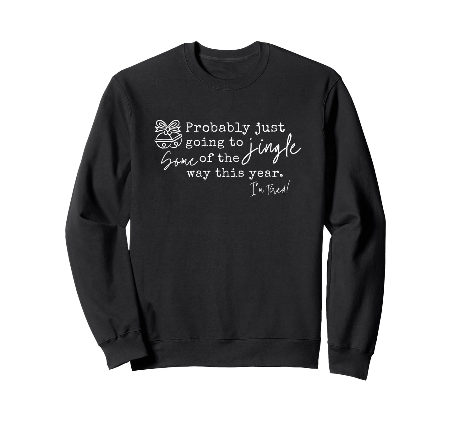 Probably Just Going to Jingle Some of The Funny Christmas T-Shirt