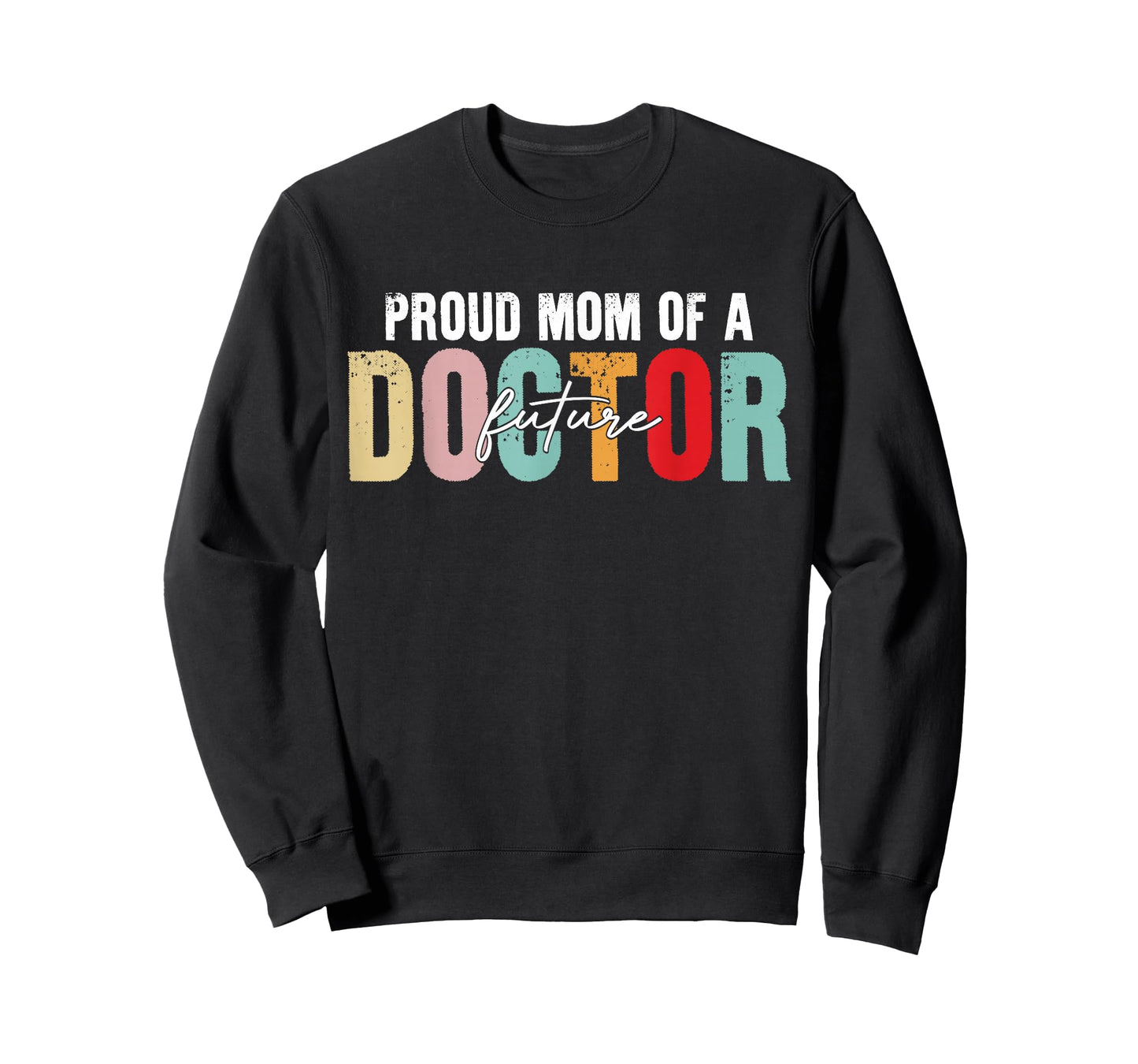 Proud Mom of A Future Doctor - Proud Mother's T-Shirt