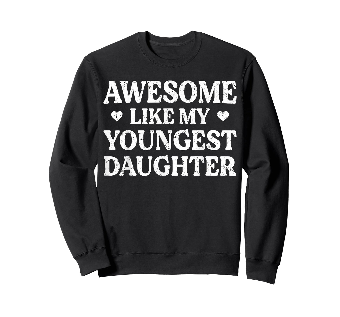 Awesome Like My Youngest Daughter Shirt Men Dad Fathers Day T-Shirt