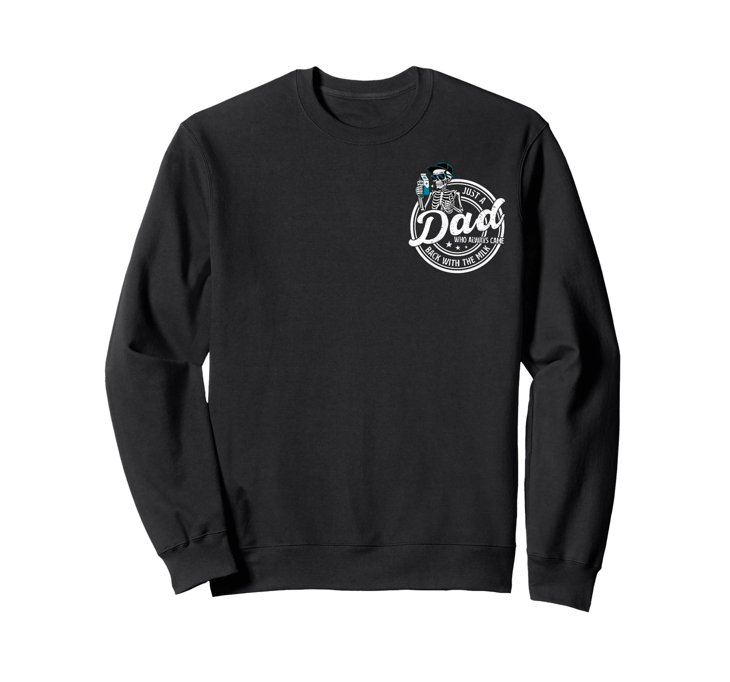 Skeleton Just Dad Who Always Comes Back with The Milk 2 Side T-Shirt