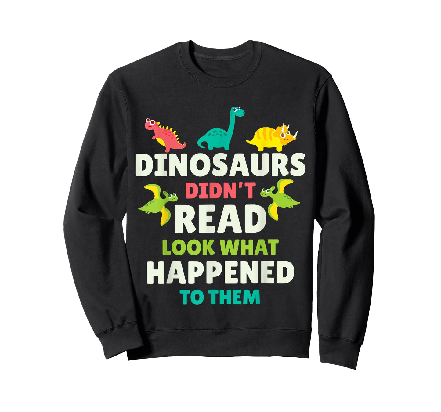 Dinosaurs Didn’t Read Funny Teacher Gift Classroom Humor T-Shirt