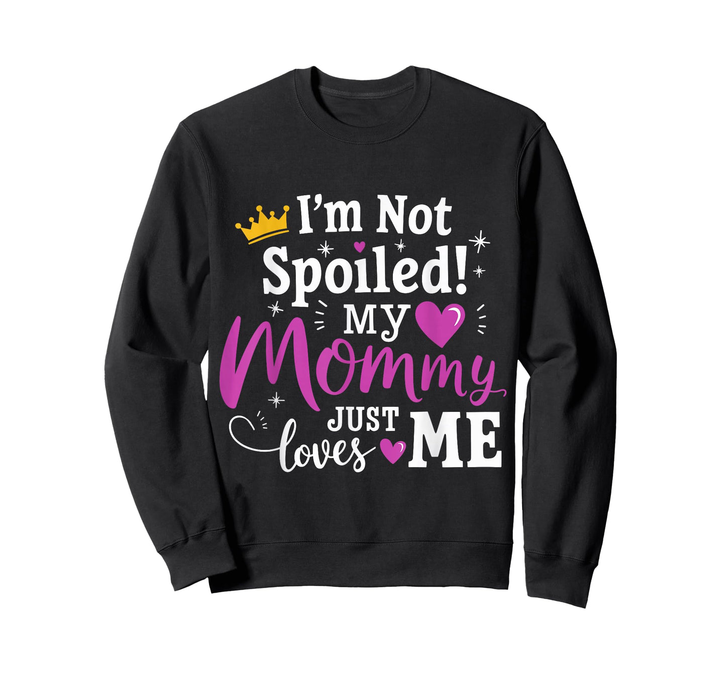 I'm Not Spoiled My Mommy Just Loves Me a Team Kids Matching T-Shirt