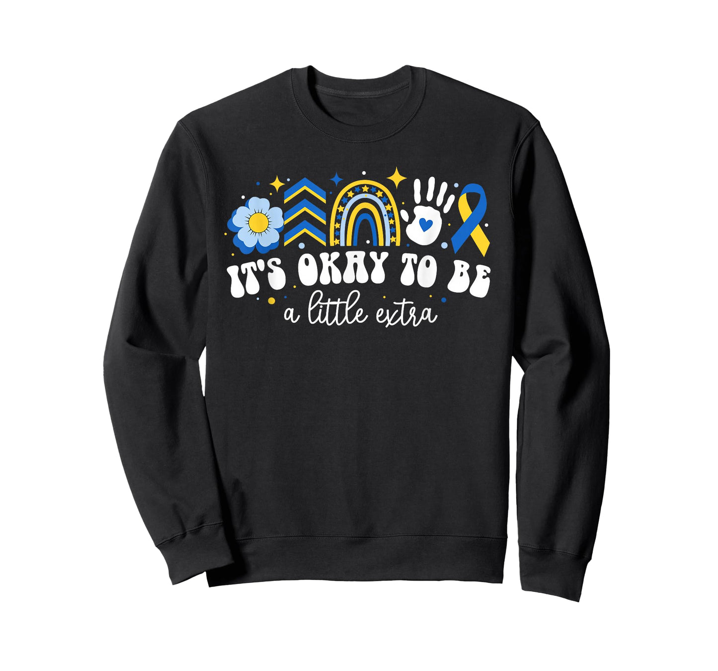 It's Ok to Be A Little Extra World Down Syndrome Awareness T-Shirt