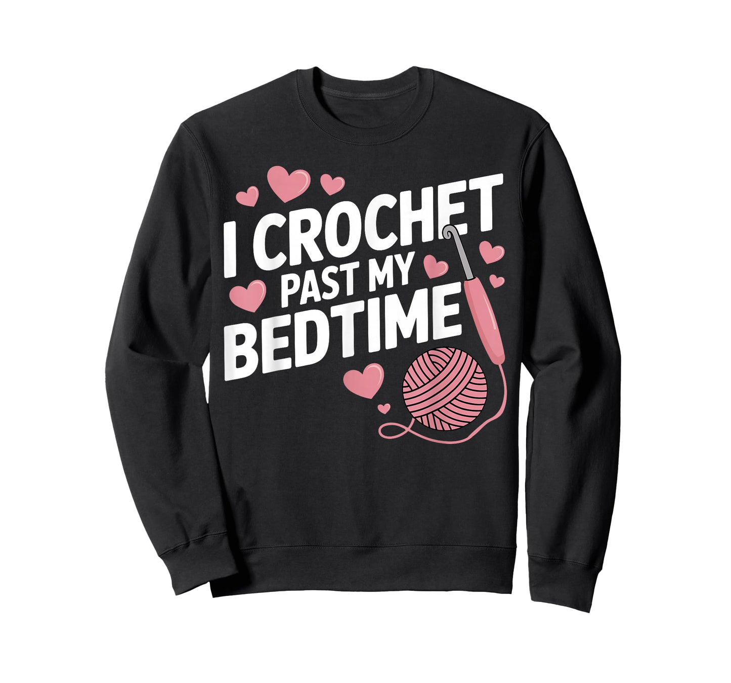 I Crochet Past My Bedtime Shirt Funny Yarn Mom Grandma T-Shirt