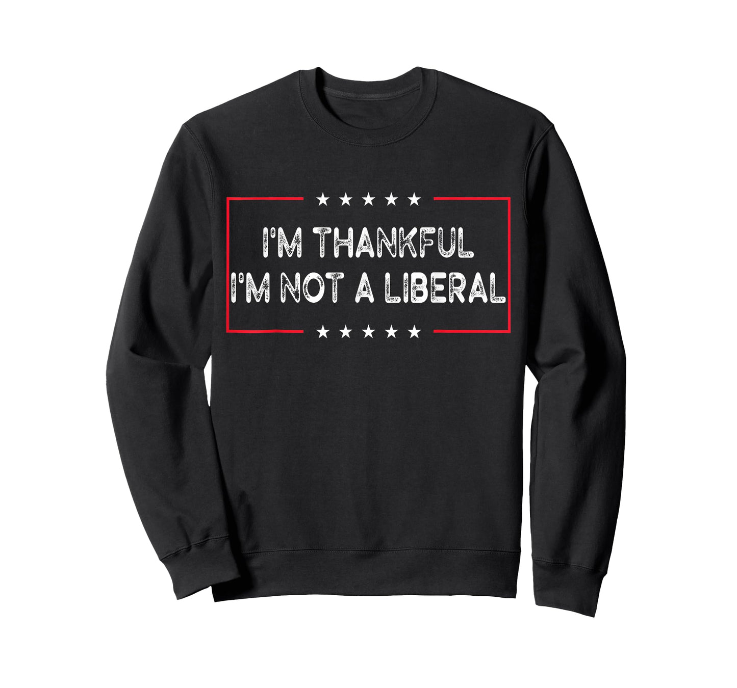 I’m Thankful I’m Not A Liberal Funny Thanksgiving T-Shirt