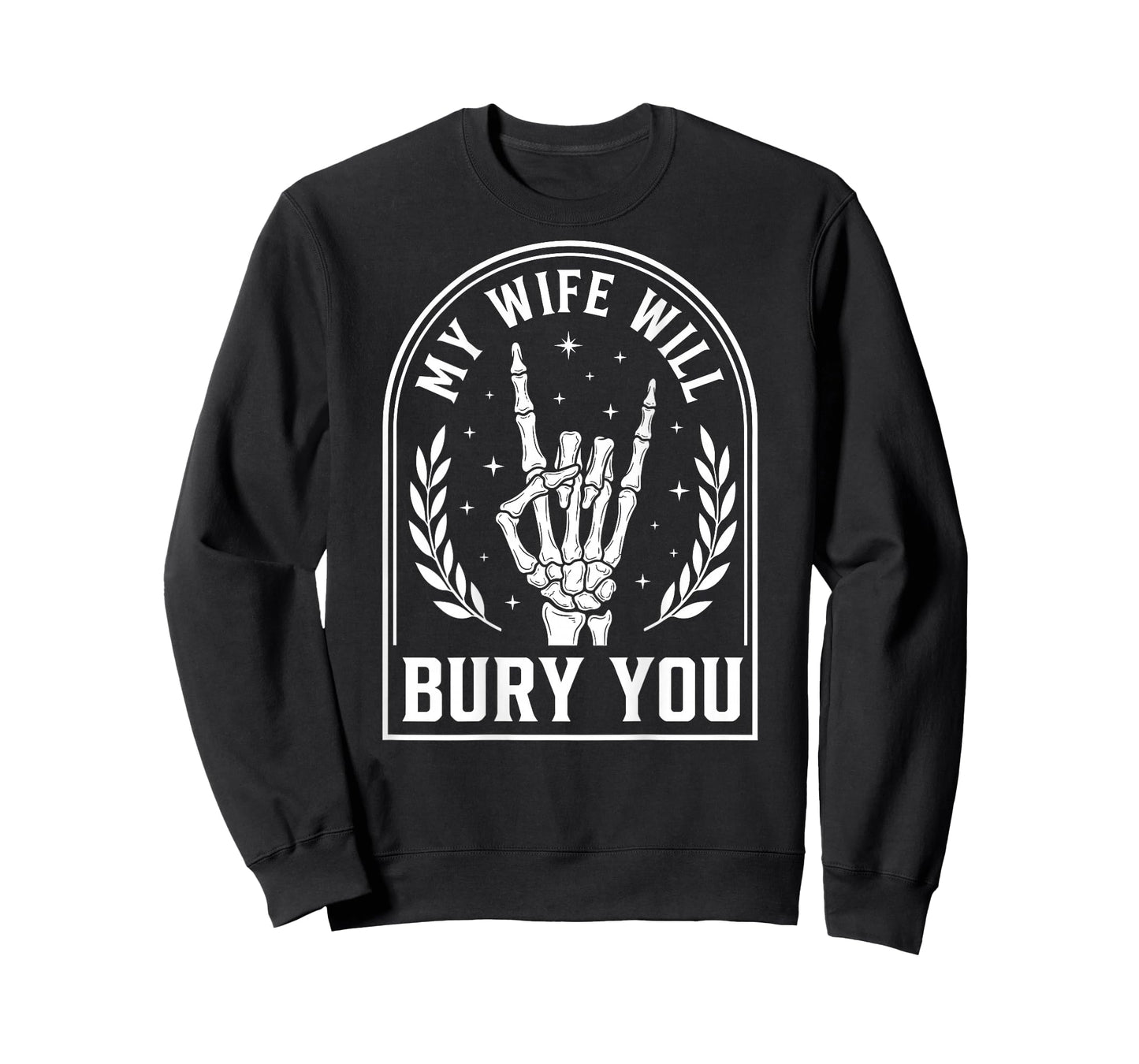 My Wife Will Bury You Skeleton Hand Heavy Metal Husband T-Shirt