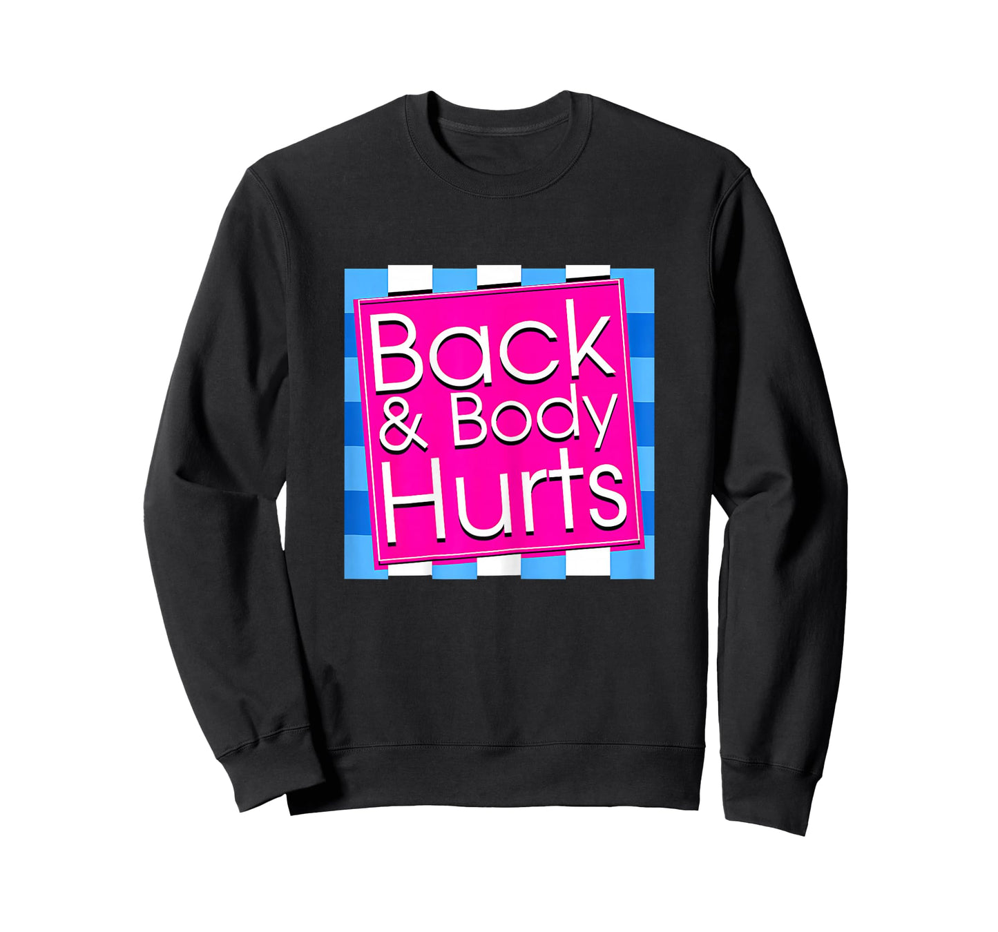Funny Back Body Hurts Tee Quote Workout Gym Top T-Shirt