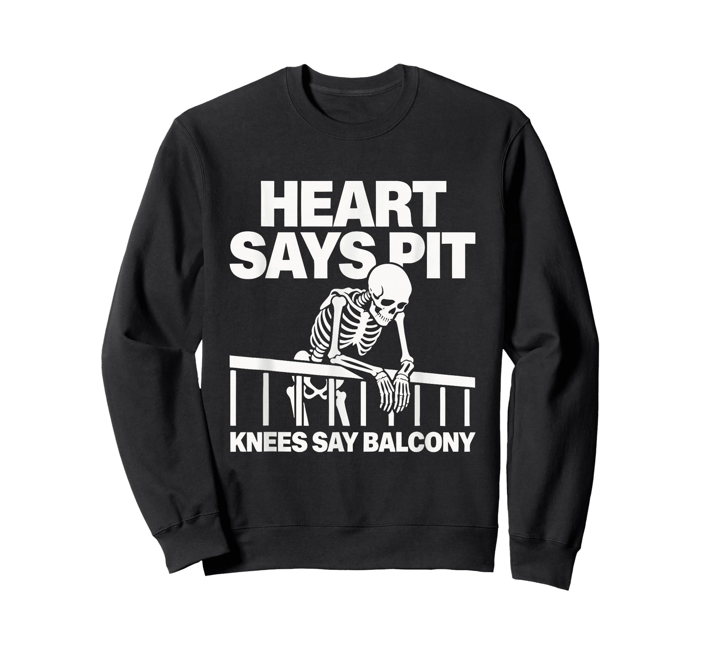Heart Says Pit Knees Say Balcony T-Shirt