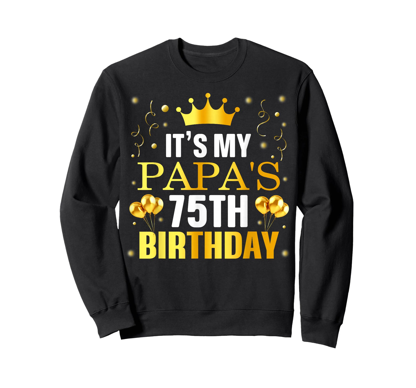 It's My Papa's 75th Birthday Happy Birthday 75 Years Old T-Shirt