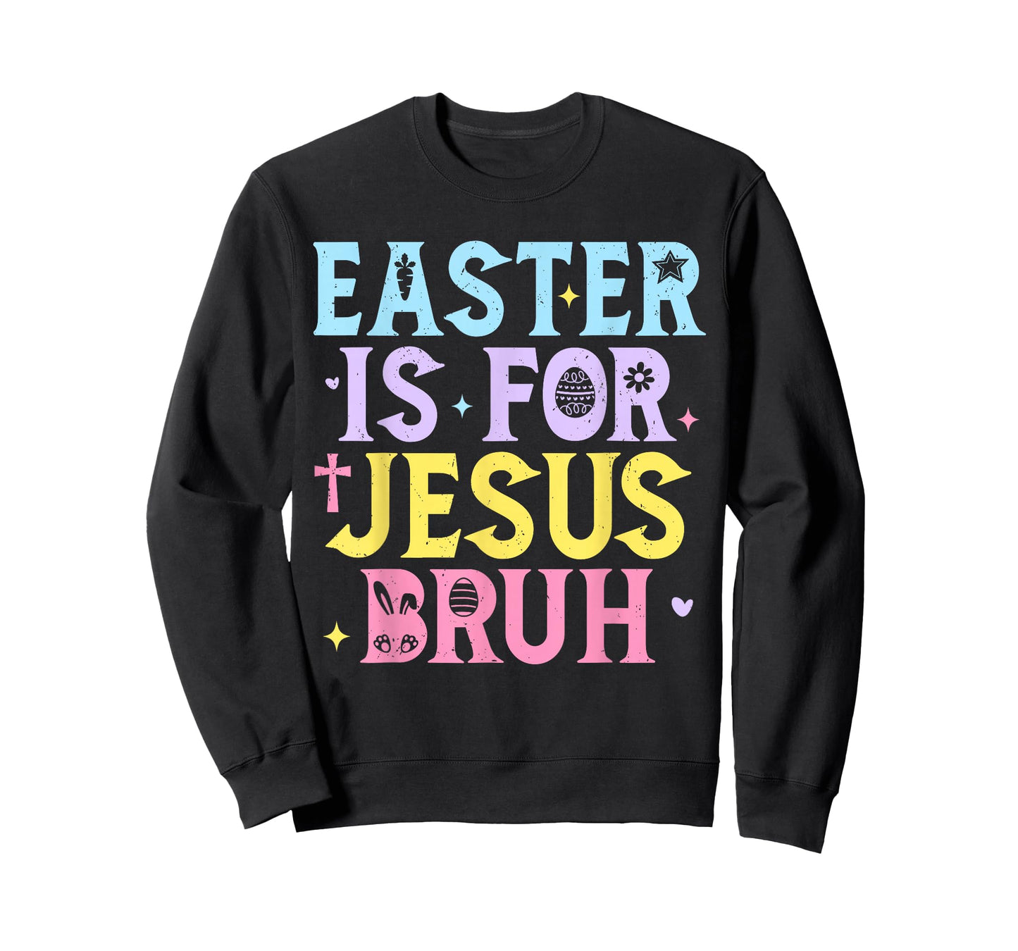 Bruh Easter Is For Jesus Christian Religious Men Women Kids T-Shirt
