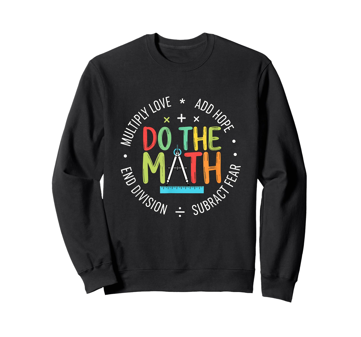 Love Hope Fear Do The Math Positive Quote Inspiring Math T-Shirt