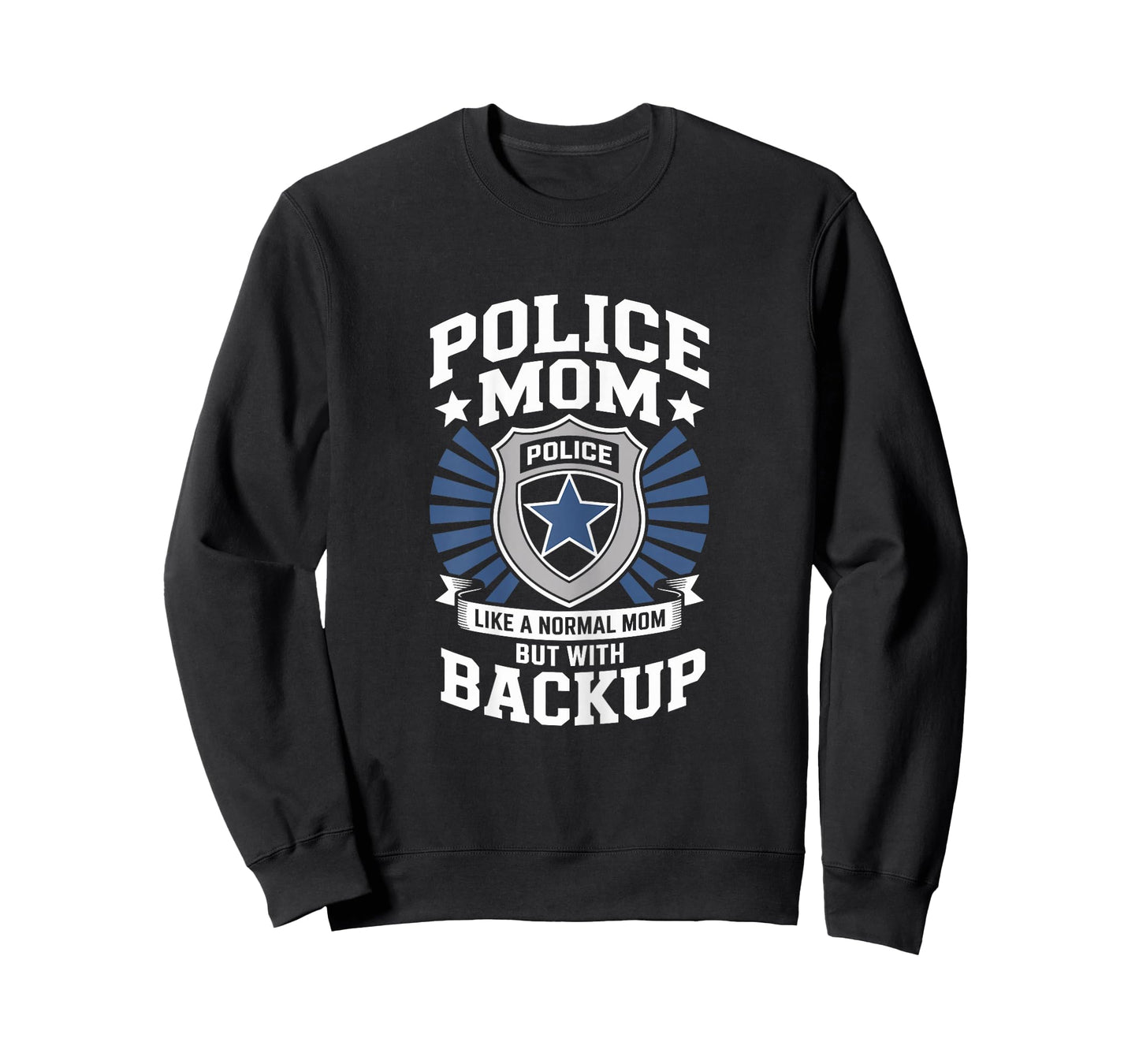Police Mom Like A Normal Mom But with Backup Police Badge T-Shirt