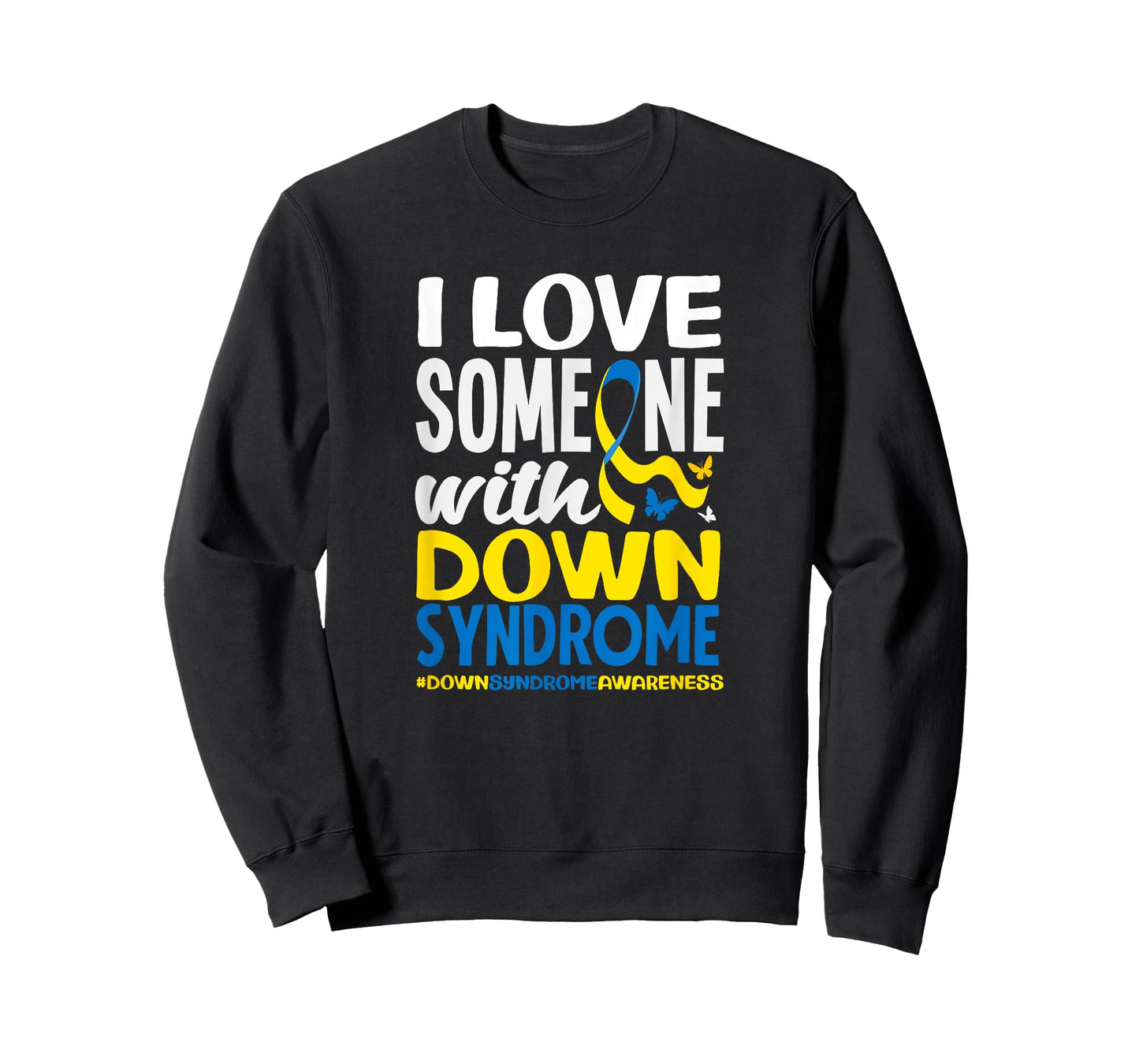 I Love Someone with Down Syndrome Down Syndrome Awareness T-Shirt