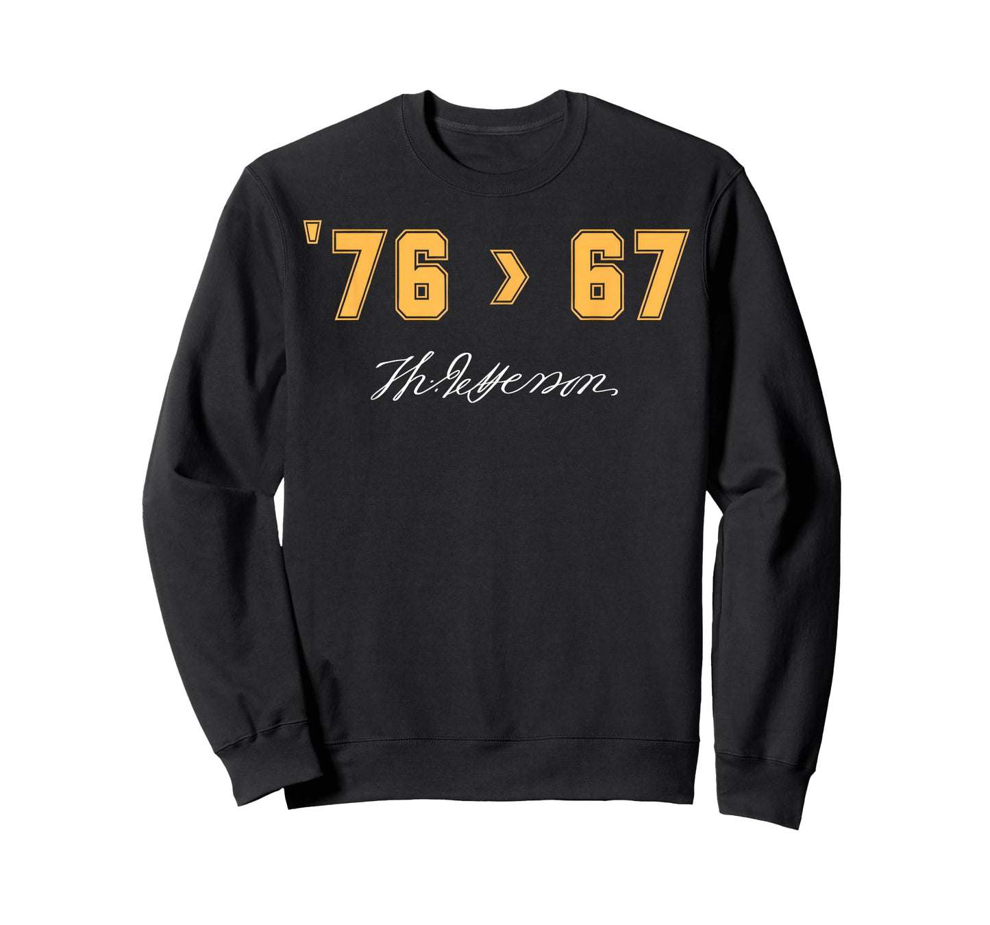 Jefferson '76 > 67 Self-Evident Funny History Patriotic Meme T-Shirt
