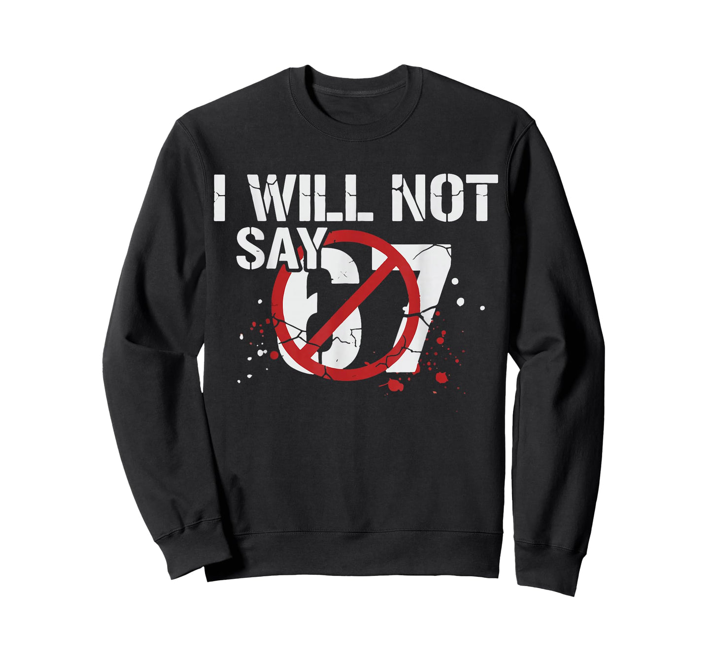 Not Say 67 Funny Six Seven Meme Gen Alpha Slang Boys Girls T-Shirt