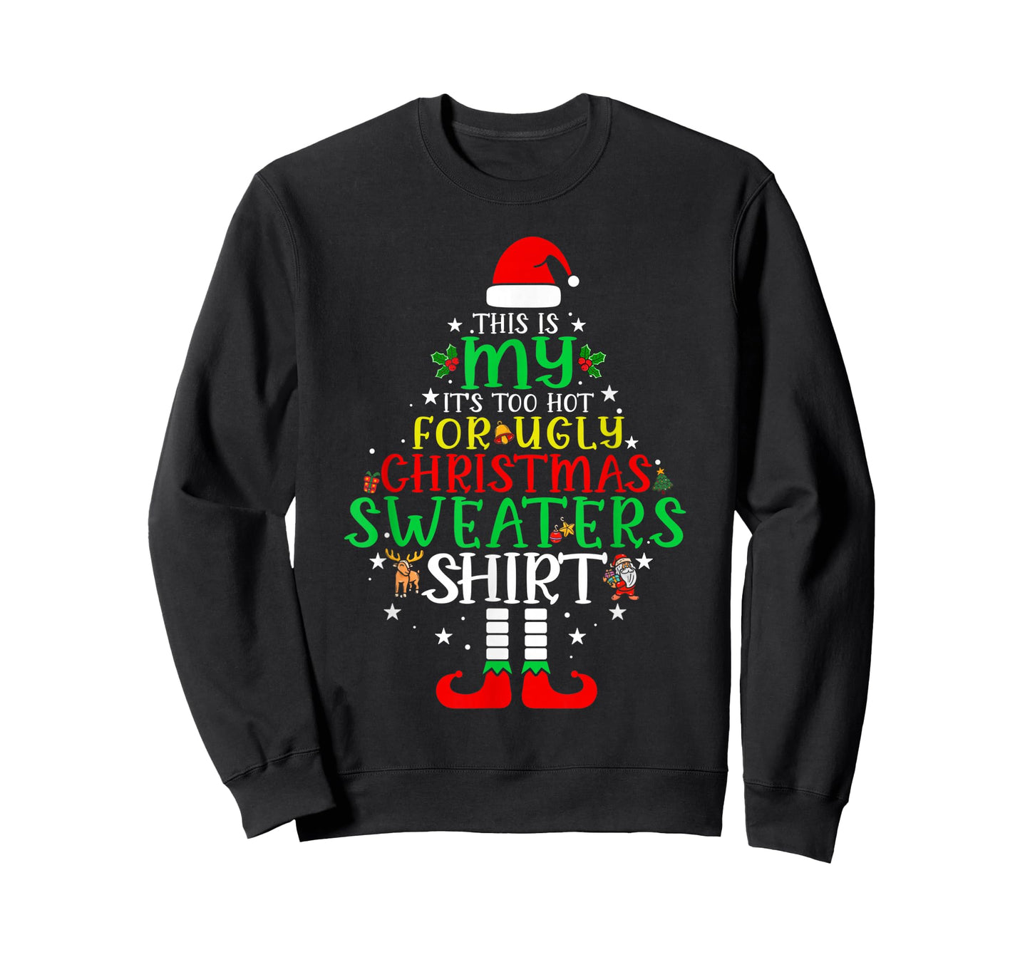 It's Too Hot for Ugly Christmas Shirt Funny Xmas Men Women T-Shirt