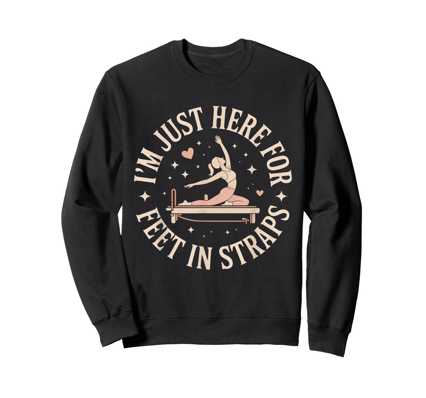 I'm Just Here for Feet in Straps Pilates Lover Pilates T-Shirt