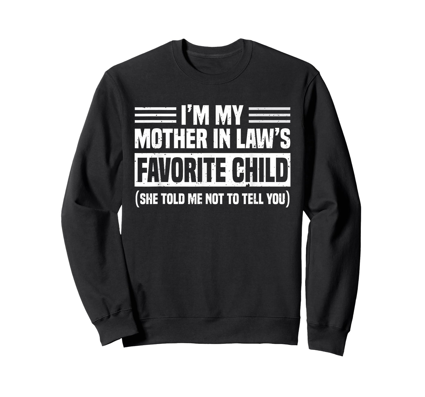 Im My Mother in Law's Favorite Child Funny Son-in-Law Quote T-Shirt
