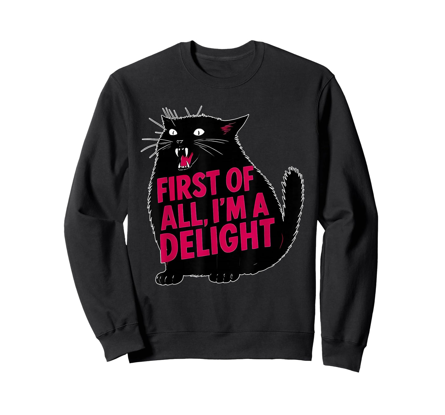 First of All I'm A Delight Funny Roaring Black Cat Meme T-Shirt