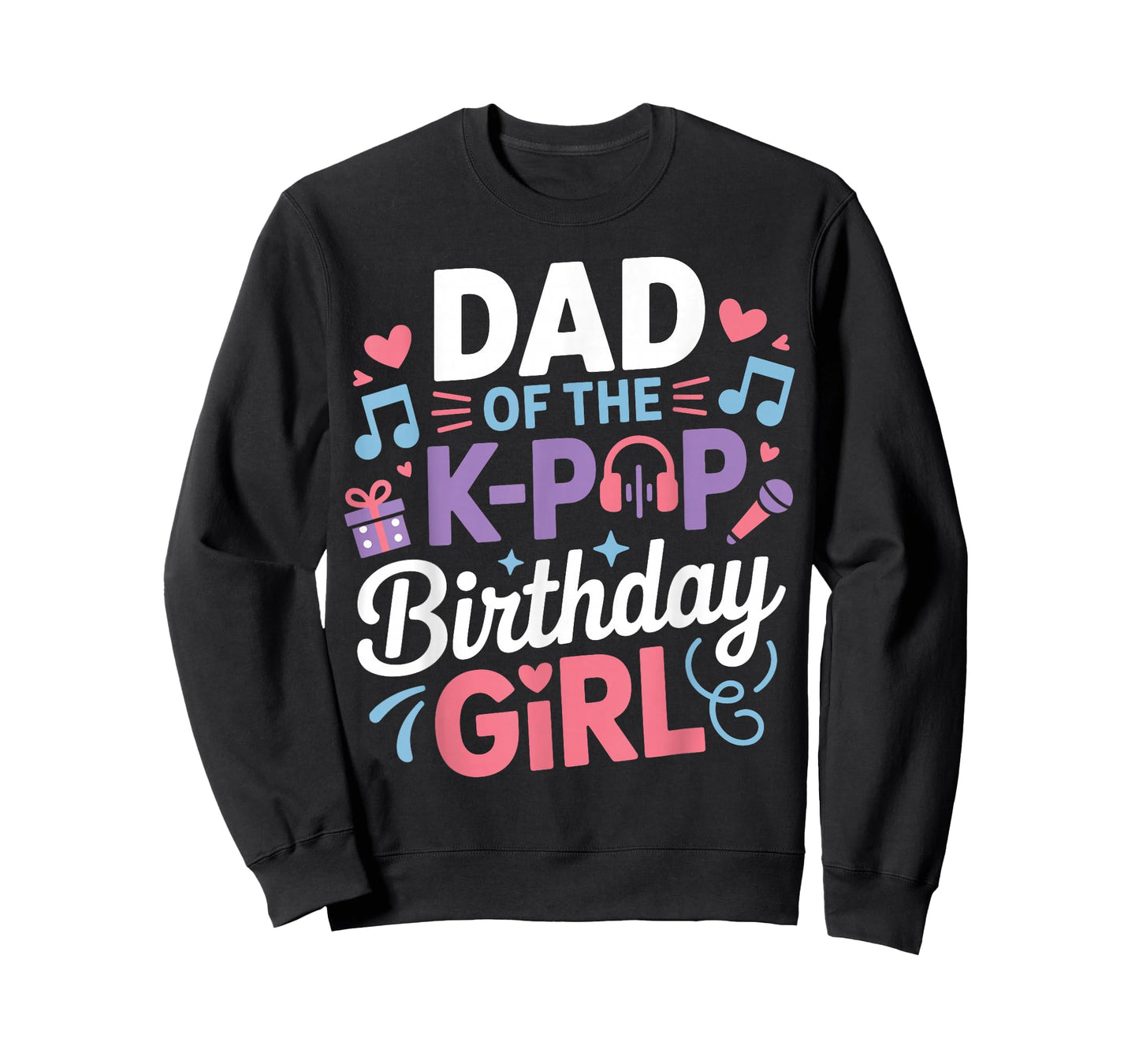 Dad of The K-Pop Birthday Girl Kpop Korean Music Fan Party T-Shirt