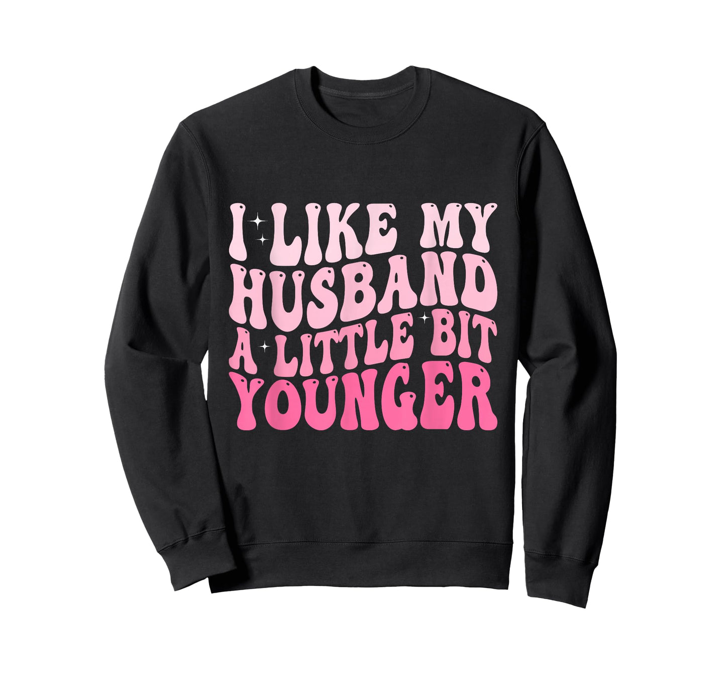 I Like My Husband A Little Bit Younger Funny Husband Saying T-Shirt