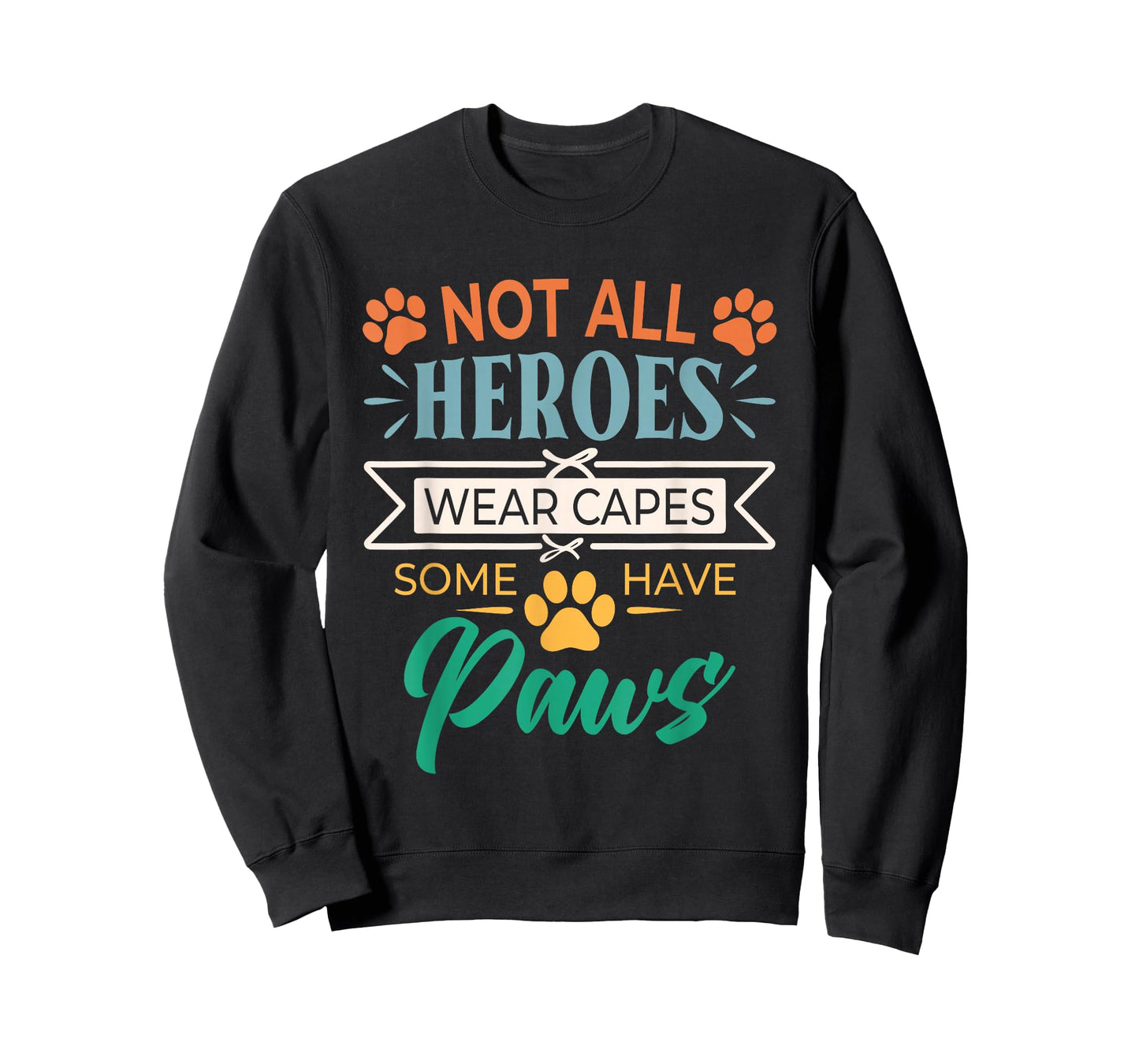 Not All Heroes Wear Capes Some Have Paws Rescue Animal Lover T-Shirt