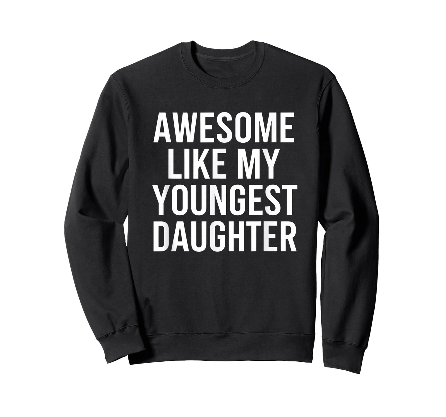 Dad Awesome Like My Youngest Daughter Fathers Day T-Shirt