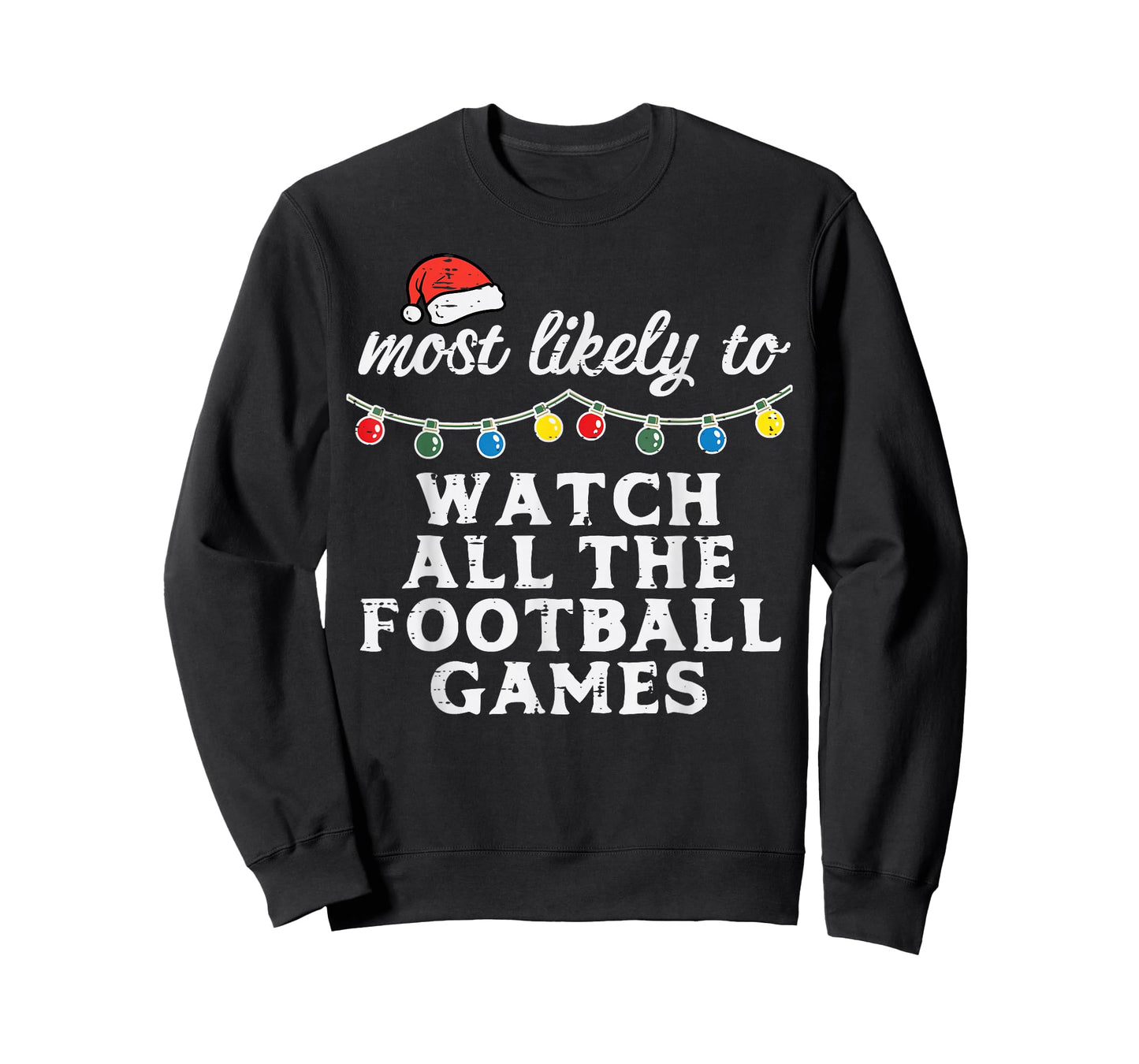 Christmas Most Likely Watch Football Xmas Match Men Boys Kid T-Shirt