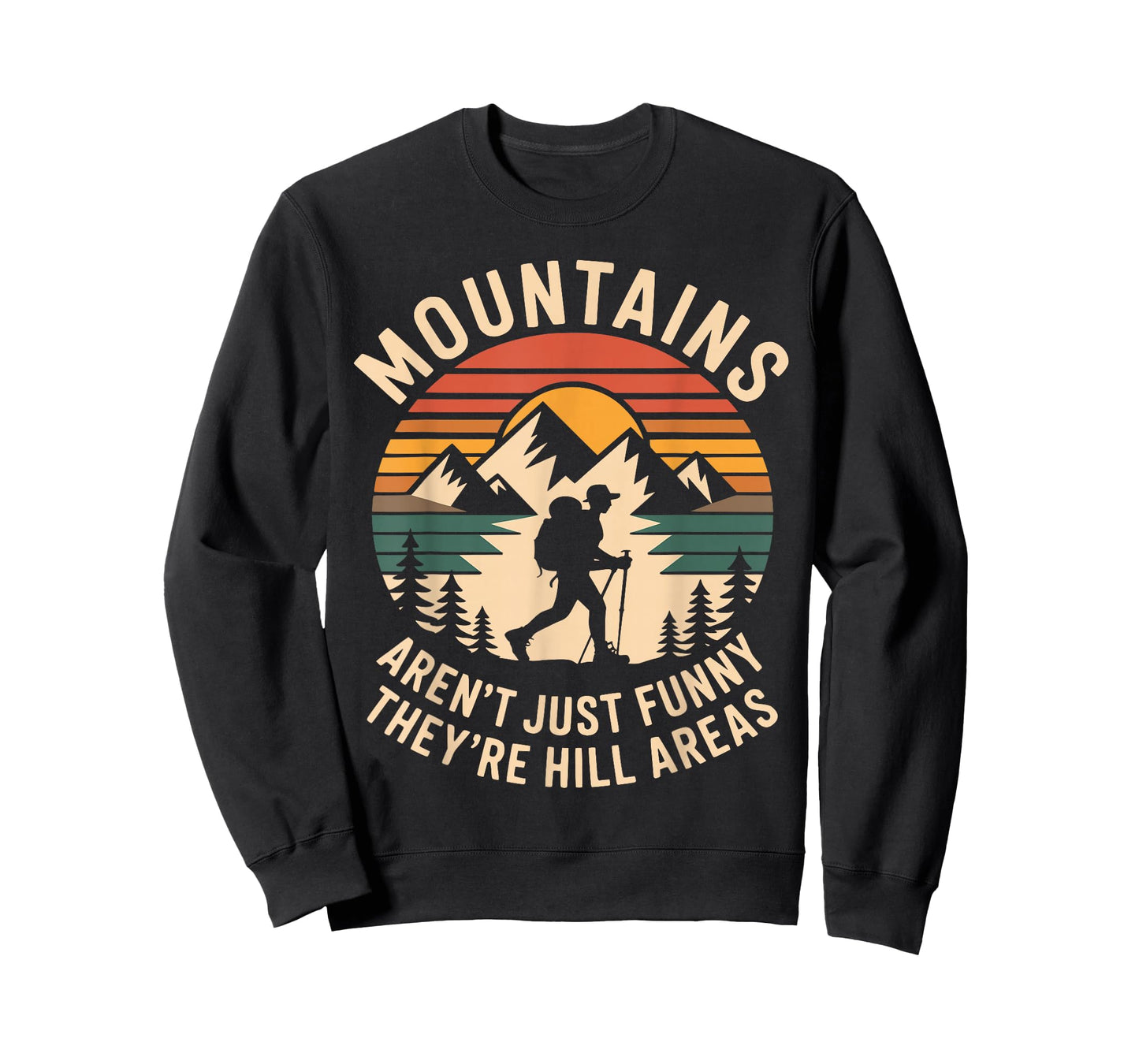 Mountains aren't Just Funny They're Hill Areas Dad Humor T-Shirt