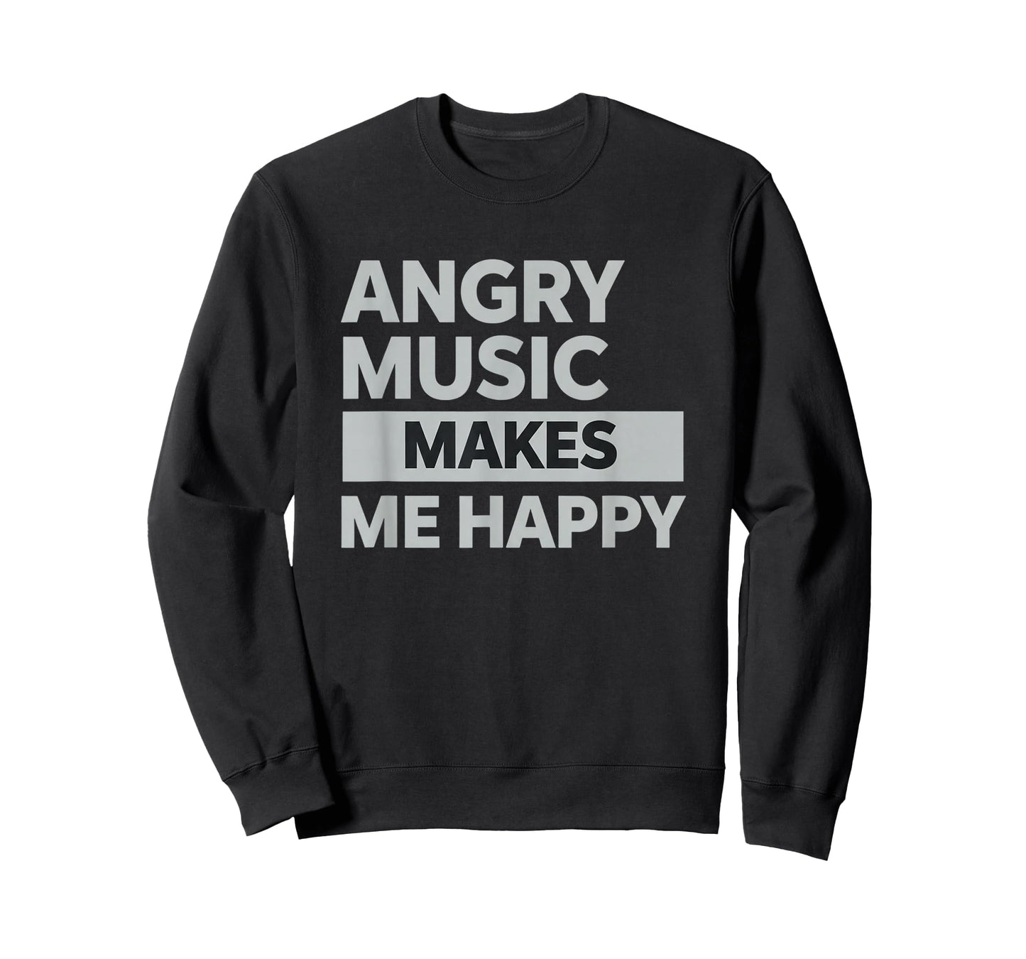 Music Angry Music Makes Me Happy, for Rock, & Punk St T-Shirt